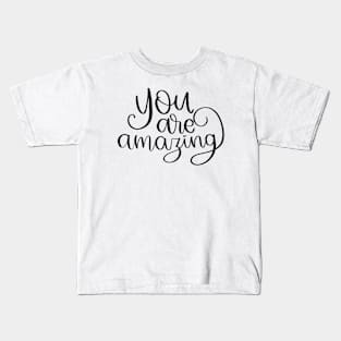 You are amazing Kids T-Shirt